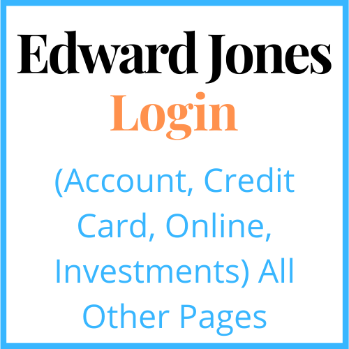 Edward Jones Login @ Quick Info For Online Access
