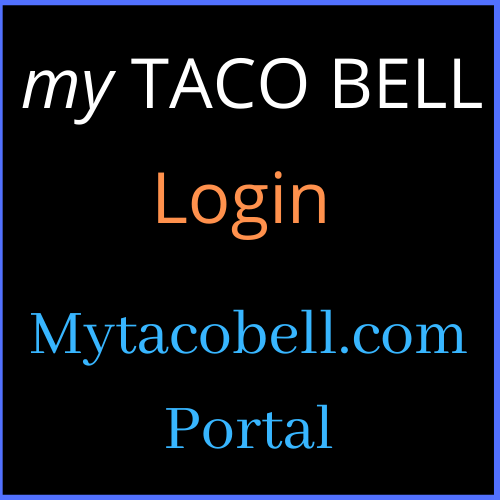 MyTacobell Login @ Yum, Menu, Food Order- All Useful Info