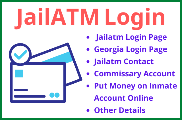 Check for Jailatm Login Page- Georgia, Contact, Commissary Account, How to Put Money on Inmate Account Website Online, Other Pages