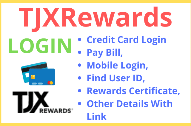 Easy Tips To TJXrewards Login- Pay Bill With Credit Card & More