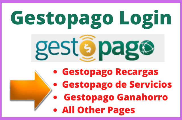 Gestopago Login- Easy Ways For Servicios, Recargas & All Services
